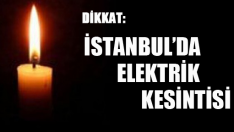 İstanbul’da elektrik kesintisi