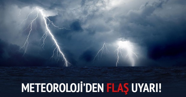 Meteoroloji’den Flaş Fırtına Uyarısı!