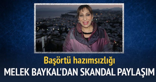 Melek Baykal Başörtülü Kadınları Aşağıladı