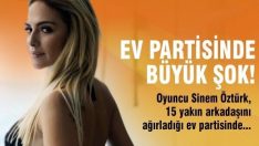 Sinem Öztürk’ün ev partisinde hırsızlık şoku