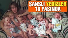 Şanslı yedizler 18 yaşında
