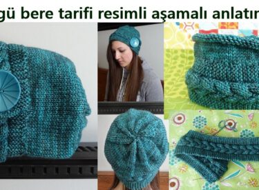 Örgü bere tarifi resimli aşamalı anlatımı