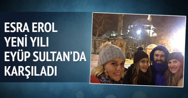 Esra Erol Yılbaşına Eyüp Sultan’da Girdi