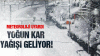Meteorolojiden ‘kuvvetli ve yoğun kar yağışı’ uyarısı