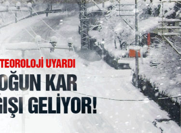 Meteorolojiden ‘kuvvetli ve yoğun kar yağışı’ uyarısı