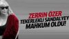 Zerrin Özer tekerlekli sandalyeye mahkum oldu