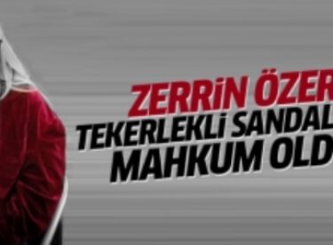 Zerrin Özer tekerlekli sandalyeye mahkum oldu