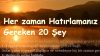 Her zaman Hatırlamanız Gereken 20 Şey