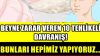 Beyne Zarar Veren 10 Tehlikeli Davranış