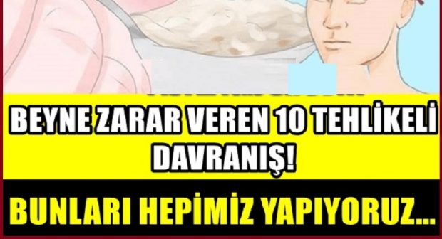 Beyne Zarar Veren 10 Tehlikeli Davranış