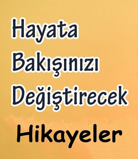 Hayata Bakışınızı Değiştirecek Kısa Hikaye
