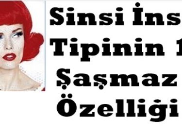 Sinsi insan tipinin on özelliği