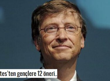 Bill Gates’ten gençlere 12 öneri..
