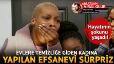 Evlere temizliğe giden kadına yapılan efsanevi sürpriz