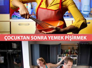 Gerçek görsellerle çocuktan önce ve çocuktan sonra..