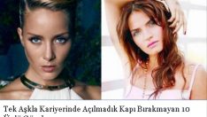 Aslında Ünlü Biri Değilken Bir Ünlüyle Yaşadığı Tek Aşkla Kariyerinde Açılmadık Kapı Bırakmayan 10 Ünlü Güzel