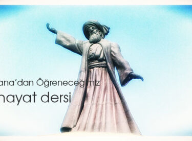 Mevlana’dan Öğreneceğimiz 15 Hayat Dersi