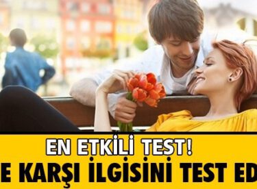 Size Gerçekten Değer Veriyor mu? Size Karşı İlgisini Test Edin