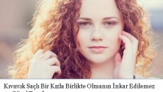 Kıvırcık Saçlı Bir Kızla Birlikte Olmanın İnkar Edilemez 10 Güzel Tarafı