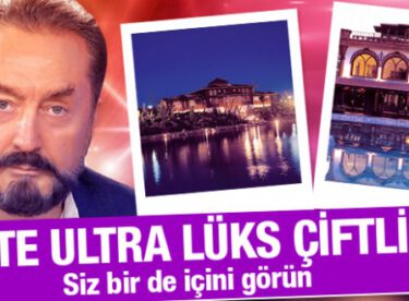 Adnan Oktar’ın lüks çiftlik evi