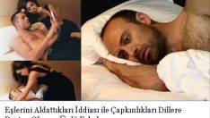 Eşlerini Aldattıkları İddiası ile Çapkınlıkları Dillere Destan Olan 15 Ünlü Erkek
