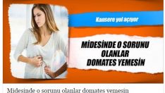 Midesinde o sorunu olanlar domates yemesin