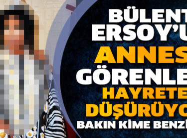 BÜLENT ERSOY’UN ANNESİ GÖRENLERİ HAYRETE DÜŞÜRÜYOR! BAKIN KİME BENZİYOR? ÇOK ŞAŞIRACAKSINIZ…