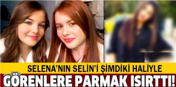 Bakan bir daha bakıyor! Selena’nın Selin’i şimdi ki haliyle görenleri şaşırtıyor!