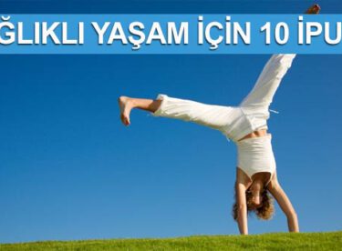 Sağlıklı yaşam için 10 ipucu