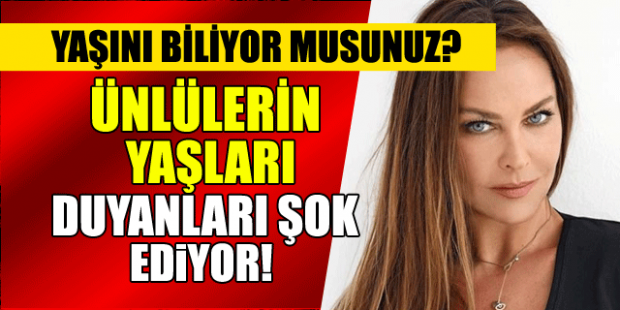 Ünlülerin Gerçek Yaşları .