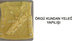 Örgü Kundak Yeleği Tarifi