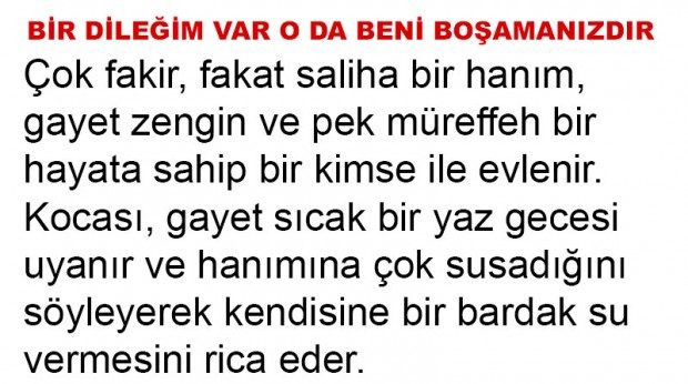 BİR DİLEĞİM VAR O DA BENİ BOŞAMANIZDIR