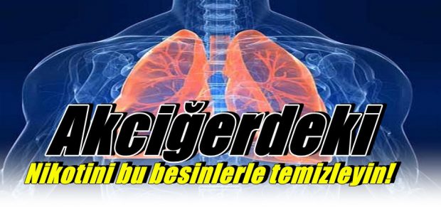Akciğerdeki nikotini bu besinlerle temizleyin!