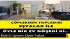 Bütün Ev Eşyalarını Çöpten Topladı..