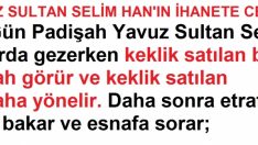 Yavuz Sultan Selim İle Pazarcı Arasında Geçen İbretlik Olay !