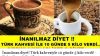İnanılmaz diyet! Türk kahvesiyle 10 günde 5 kilo verdi!