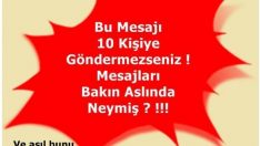 Bu Mesajı 10 Kişiye Göndermezseniz Mesajları Aslında Bakın Neymiş…
