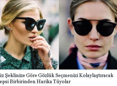 Yüz Şeklinize Göre Gözlük Seçmenizi Kolaylaştıracak Hepsi Birbirinden Harika Tüyolar