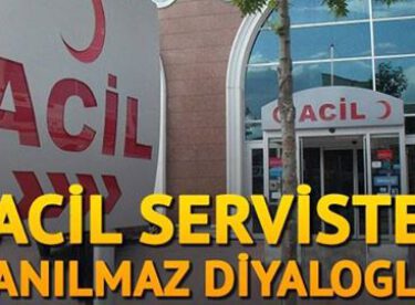 Acil serviste inanılmaz diyaloglar