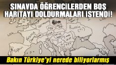 Sınavda öğrencilerden boş haritayı doldurmaları istendi! Bakın Türkiye’yi nerede biliyorlarmış