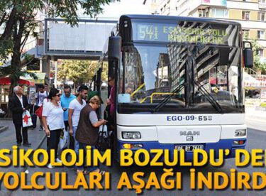 ‘Psikolojim bozuldu’ diyen şoför, yolcuları indirdi