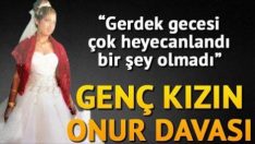 Bekâreti için rapor aldı: Kanlı çarşaf davası