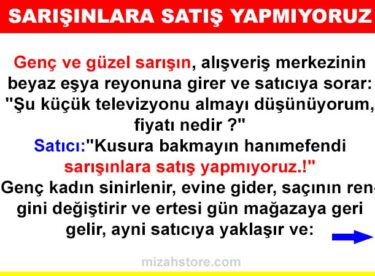 Sarışınlara Satış Yapmıyoruz