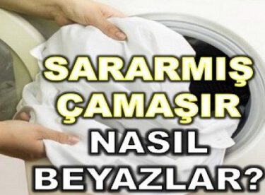 Sararan Çamaşırları Beyazlatma Yöntemleri