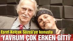 Harun Kolçak’ın babasından duygulandıran konuşma! Eşref Kolçak oğlunun ölümünün ardından  konuştu!
