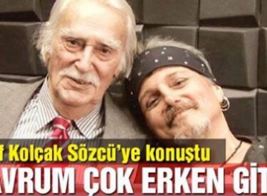 Harun Kolçak’ın babasından duygulandıran konuşma! Eşref Kolçak oğlunun ölümünün ardından konuştu!