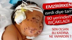 Emzirirken Isıran Bebeğini 90 Yerinden Bıçakladı