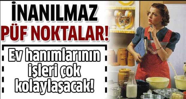 Her kadının bilmesi gereken harika püf noktaları ve pratik bilgiler..