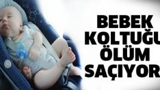 Bebek Koltuğu Ölüm Saçıyor