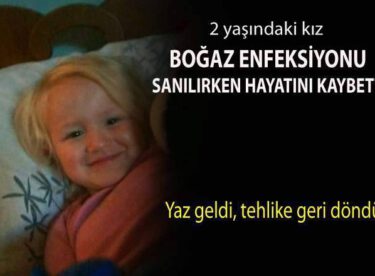 2 yaşındaki çocuk boğaz enfeksiyonu sanılırken hayatını kaybetti!